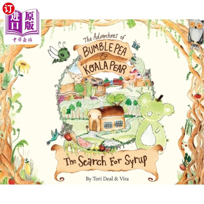 海外直订The Adventures of Bumble Pea and Koala Pear: The Search For Syrup 熊豌豆和考拉梨的冒险:寻找糖浆