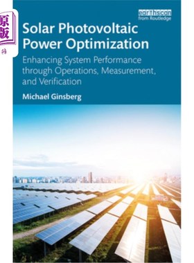 海外直订Solar Photovoltaic Power Optimization: Enhancing System Performance Through Oper