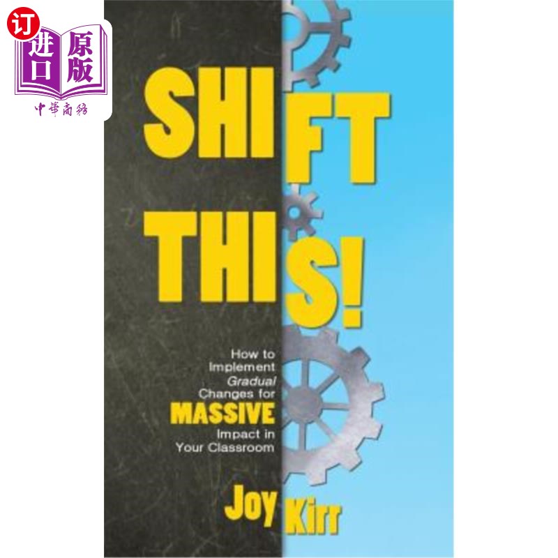 海外直订Shift This: How to Implement Gradual Changes for MASSIVE Impact in Your Classroo 改变这一点：如何在课堂上实