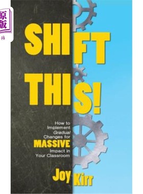 海外直订Shift This: How to Implement Gradual Changes for MASSIVE Impact in Your Classroo 改变这一点：如何在课堂上实