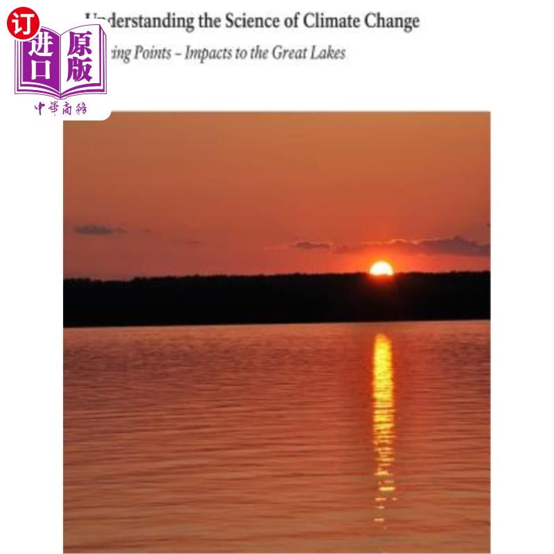 海外直订Understanding the Science of Climate Change: Talking Points- Impacts to the Grea 理解气候变化的科学：谈话要