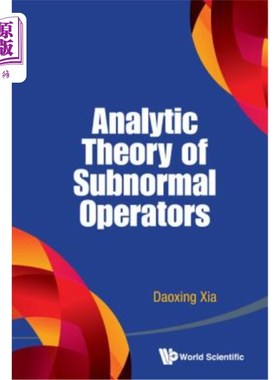 海外直订Analytic Theory of Subnormal Operators 次正规算子的解析理论