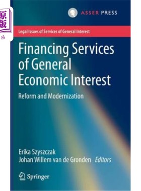 海外直订Financing Services of General Economic Interest: Reform and Modernization 一般经济利益的金融服务：改革与现