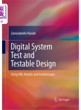 海外直订Digital System Test and Testable Design: Using Hdl Models and Architectures 数字系统测试和可测试设计：使用H