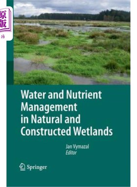 海外直订Water and Nutrient Management in Natural and Constructed Wetlands 天然湿地和人工湿地的水和养分管理