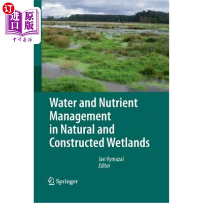 海外直订Water and Nutrient Management in Natural and Constructed Wetlands 天然湿地和人工湿地的水和养分管理