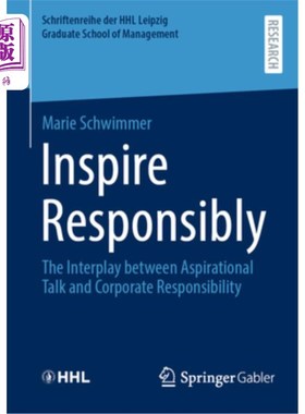 海外直订Inspire Responsibly: The Interplay Between Aspirational Talk and Corporate Respo 负责任的激励：励志演讲与企