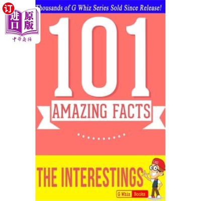 海外直订The Interestings - 101 Amazing Facts: #1 Fun Facts & Trivia Tidbits 有趣- 101个惊人的事实:#1有趣的事实和琐