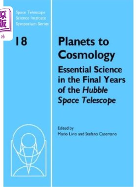海外直订Planets to Cosmology: Essential Science in the Final Years of the Hubble Space T 行星到宇宙学