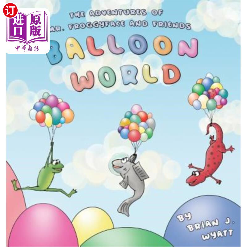 海外直订The Adventures of Mr. Froggyface and Friends: Balloon World 青蛙先生和朋友的冒险：气球世界