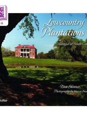 海外直订Lowcountry Plantations: Georgia and South Caroli... 低地种植园:乔治亚州和南卡罗来纳州