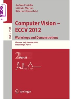 海外直订Computer Vision -- Eccv 2012. Workshops and Demonstrations: Florence, Italy, Oct 计算机视觉——Ecc