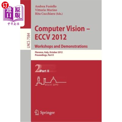 海外直订Computer Vision -- Eccv 2012. Workshops and Demonstrations: Florence, Italy, Oct 计算机视觉——Ecc