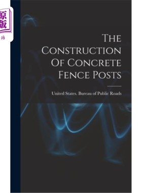 海外直订The Construction Of Concrete Fence Posts 混凝土围栏桩的施工