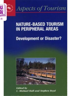 海外直订Nature-Based Tourism in Peripheral Areas: Development or Disaster? 周边地区自然旅游:发展还是灾难?