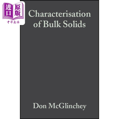 散装固体的特性 Characterisation Of Bulk Solids 英文原版 Don McGlinchey【中商原版】