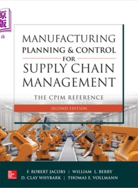 海外直订Manufacturing Planning and Control for Supply Chain Management: The Cpim Referen 供应链管理的制造计划和控制