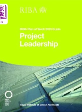 海外直订Project Leadership: Riba Plan of Work 2013 Guide 项目领导:Riba工作计划2013指南