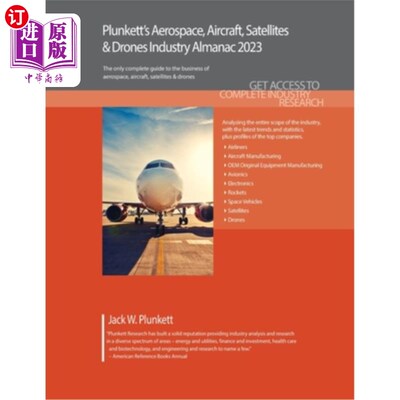 海外直订Plunkett's Aerospace, Aircraft, Satellites & Drones Industry Almanac 2023: Aeros 普伦基特航空航天，飞机，卫