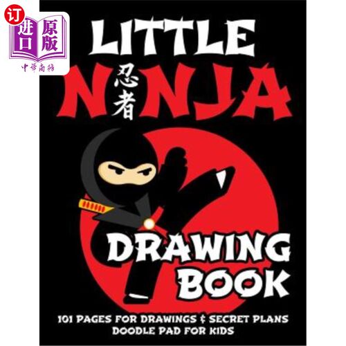 海外直订Little Ninja Drawing Book - Doodle Pad for Kids: 101 Pages for Drawing & Secret  小忍者画册-儿童涂鸦垫：101