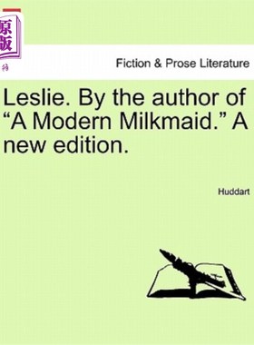 海外直订Leslie. by the Author of a Modern Milkmaid. a New Edition. 莱斯利。《现代挤奶女工》的作者。新版。
