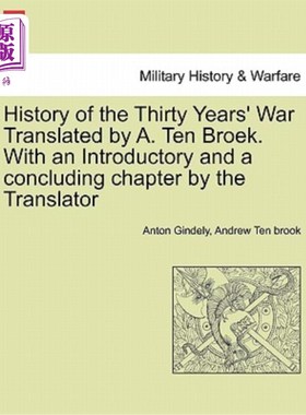海外直订History of the Thirty Years' War Translated by A. Ten Broek. With an Introductor 《三十年战争史》由A