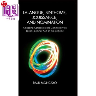 海外直订Lalangue, Sinthome, Jouissance, and Nomination Lalangue, sinhome, Jouissance和提名