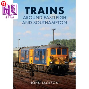 海外直订Trains Around Eastleigh and Southampton 伊斯特利和南安普敦的火车