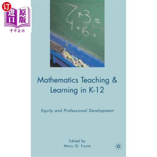 海外直订Mathematics Teaching and Learning in K-12: Equity and Professional Development K-12数学教与学：公平与专业发