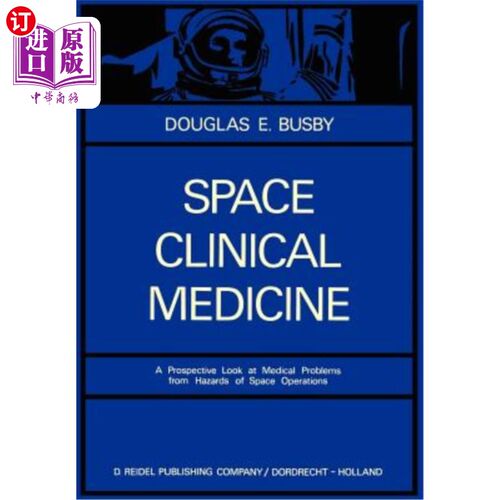 海外直订医药图书Space Clinical Medicine: A Prospective Look at Medical Problems from Hazards of  空间临床医学:空间
