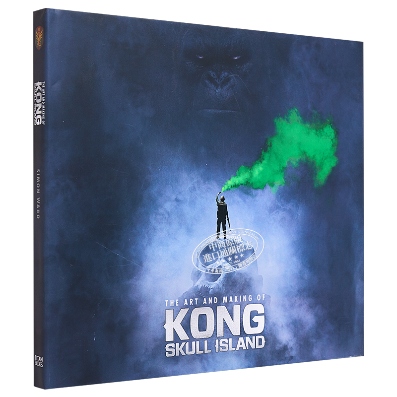 现货 金刚骷髅岛 电影艺术设定集 The Art and Making of Kong Skull Island 英文原版 Simon Ward【中商原版】
