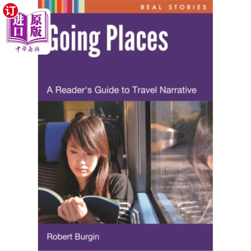 海外直订Going Places: A Reader's Guide to Travel Narratives 《去哪儿:旅行叙事读者指南