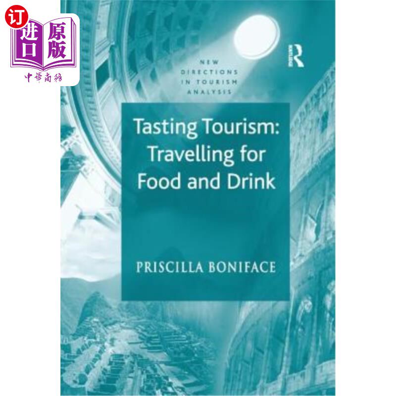 海外直订Tasting Tourism: Travelling for Food and Drink 品鉴旅游:为美食和饮料而旅行