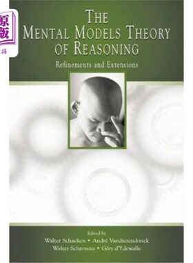 海外直订The Mental Models Theory of Reasoning: Refinements and Extensions 推理的心智模型理论:改进与扩展
