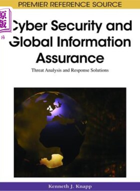 海外直订Cyber Security and Global Information Assurance: Threat Analysis and Response So 安全和全球信息保障：威