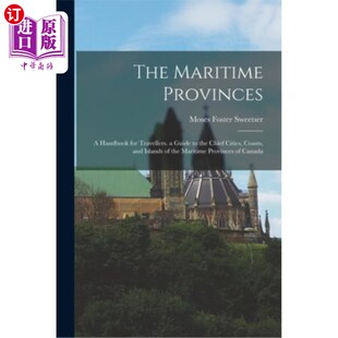 Cities Provinces for Handbook 海外直订The Chief 沿海省份 the Guide 加拿 旅行者手册 Travellers. Maritime