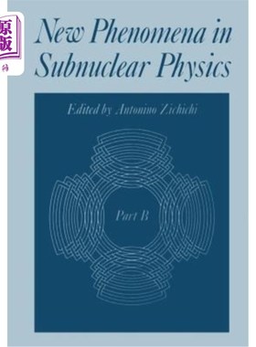 海外直订New Phenomena in Subnuclear Physics: Part B 亚核物理的新现象:B部分