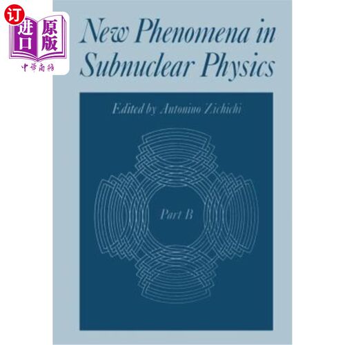 海外直订New Phenomena in Subnuclear Physics: Part B 亚核物理的新现象:B部分