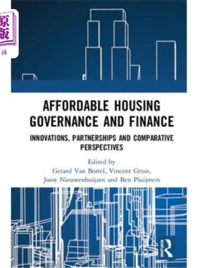 海外直订Affordable Housing Governance and Finance: Innovations, Partnerships and Compara 经济适用房治理与金融:创新
