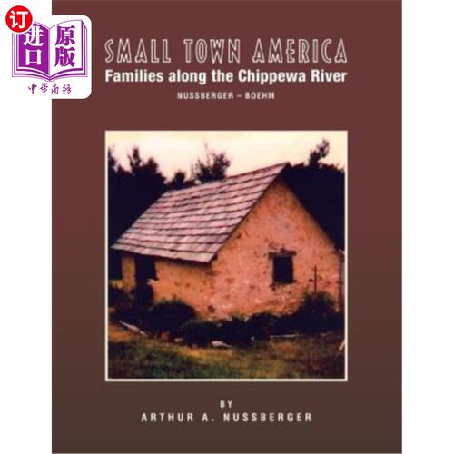 海外直订Small Town America Families: Along the Chippewa River Nussberger-Boehm 美国小镇家庭：沿着Chippewa河Nu