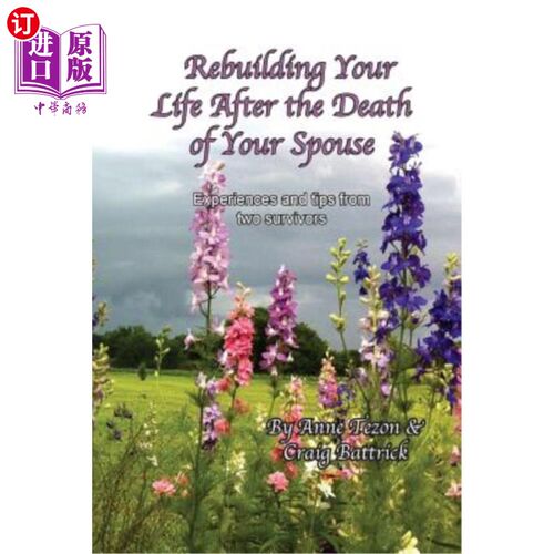 海外直订Rebuilding Your Life After the Death of Your Spouse: Experiences and Tips from T 在配偶去世后重建你的生活: