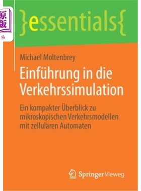 海外直订Einführung in Die Verkehrssimulation: Ein Kompakter überblick Zu Mikroskopischen 介绍交通模拟:用细胞复制的