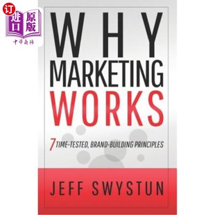 海外直订Why Marketing Works: 7 Time-Tested, Brand-Building Principles 营销为什么有效：7项久经考验的品牌建设原则