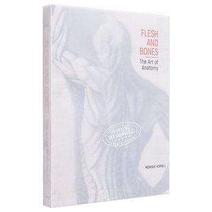 现货 Flesh And Bones: The Art Of Anatomy 进口艺术 肉和骨头:解剖学艺术 Yale【中商原版】