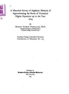 海外直订A Historical Survey of Algebraic Methods of Approximating the Roots of Numerical 数值逼近根的代数方法的历史