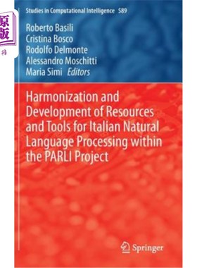 海外直订Harmonization and Development of Resources and Tools for Italian Natural Languag Parli项目中意大利自然语言