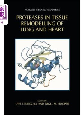 海外直订医药图书Proteases in Tissue Remodelling of Lung and Heart 肺和心脏组织重塑中的蛋白酶