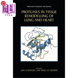 海外直订医药图书Proteases in Tissue Remodelling of Lung and Heart 肺和心脏组织重塑中的蛋白酶