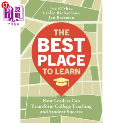海外直订The Best Place to Learn: How Leaders Can Transform College Teaching and Student  最好的学习场所：领导者如何