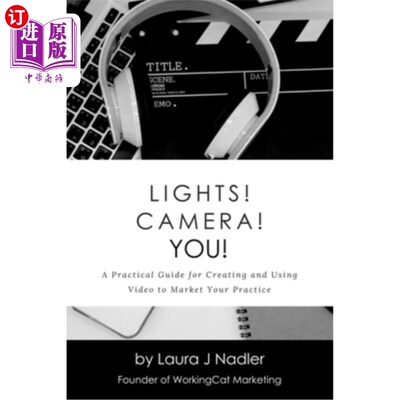 海外直订医药图书Lights! Camera! YOU!: A Practical Guide for Creating and Using Video to Market Y 灯!相机!你!:创建和